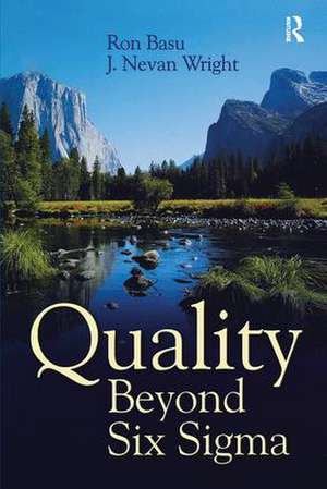 Quality Beyond Six Sigma de Ron Basu