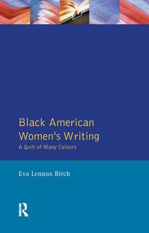 Black American Women's Writings de Eva Lennox Birch