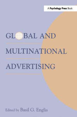 Global and Multinational Advertising de Basil G. Englis