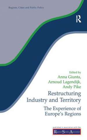 Restructuring Industry and Territory: The Experience of Europe's Regions de Anna Giunta