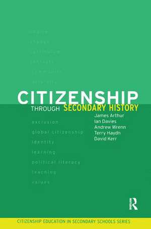 Citizenship Through Secondary History de James Arthur