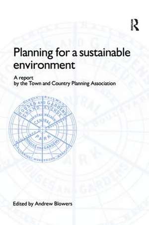 Planning for a Sustainable Environment de Andrew Blowers