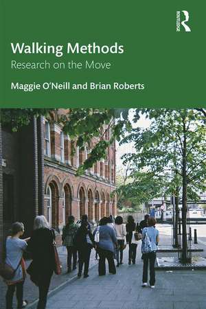 Walking Methods: Research on the Move de Maggie O'Neill