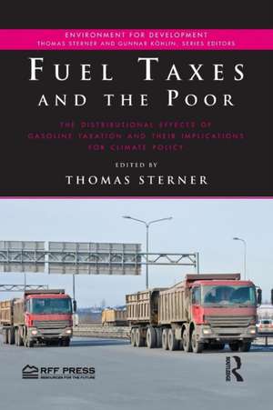 Fuel Taxes and the Poor: The Distributional Effects of Gasoline Taxation and Their Implications for Climate Policy de Thomas Sterner