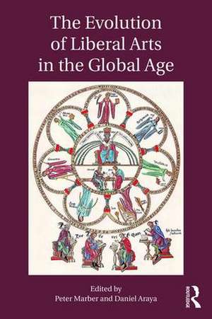 The Evolution of Liberal Arts in the Global Age de Peter Marber