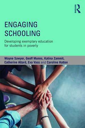 Engaging Schooling: Developing Exemplary Education for Students in Poverty de Wayne Sawyer