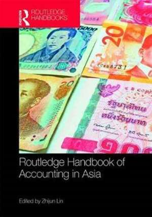 The Routledge Handbook of Accounting in Asia de Zhijun Lin