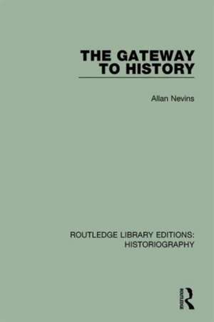 The Gateway to History de Allan Nevins