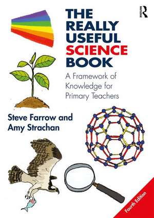 The Really Useful Science Book: A Framework of Knowledge for Primary Teachers de Steve Farrow