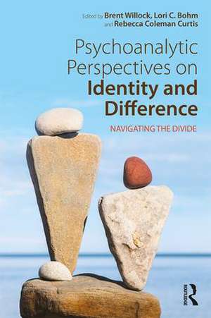 Psychoanalytic Perspectives on Identity and Difference: Navigating the Divide de Brent Willock