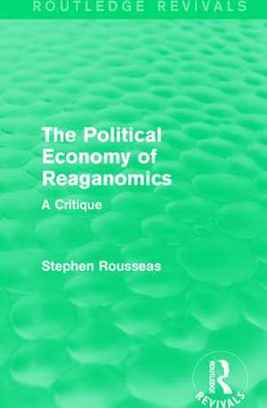 The Political Economy of Reaganomics: A Critique de Stephen Rousseas