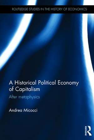 A Historical Political Economy of Capitalism: After metaphysics de Andrea Micocci