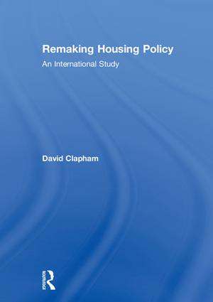 Remaking Housing Policy: An International Study de David Clapham