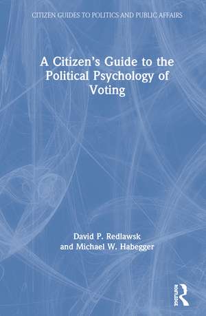 A Citizen’s Guide to the Political Psychology of Voting de David P. Redlawsk