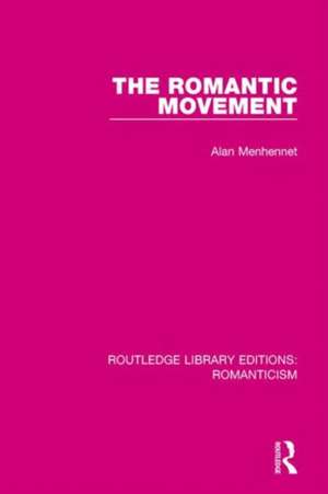 The Romantic Movement de Alan Menhennet