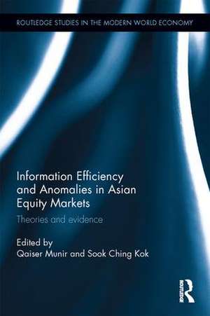 Information Efficiency and Anomalies in Asian Equity Markets: Theories and evidence de Qaiser Munir