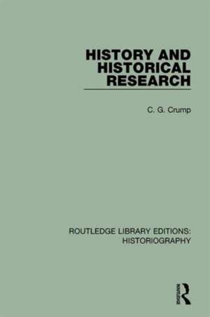 History and Historical Research de C. G. Crump