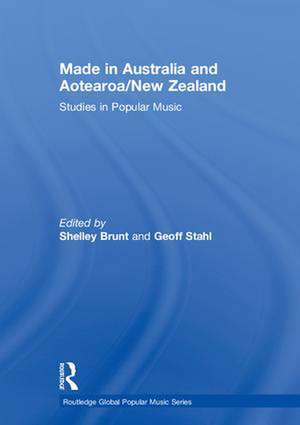 Made in Australia and Aotearoa/New Zealand: Studies in Popular Music de Shelley Brunt