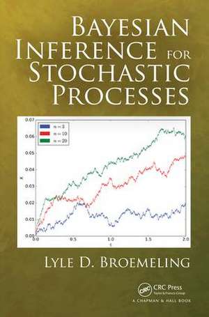 Bayesian Inference for Stochastic Processes de Lyle D. Broemeling