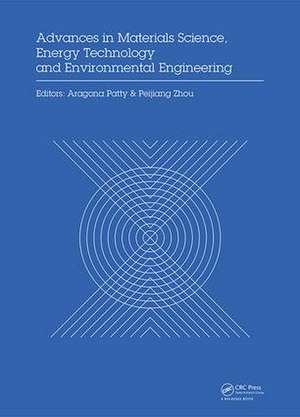 Advances in Materials Sciences, Energy Technology and Environmental Engineering: Proceedings of the International Conference on Materials Science, Energy Technology and Environmental Engineering, MSETEE 2016, Zhuhai, China, May 28-29, 2016 de Aragona Patty