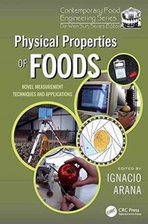 Physical Properties of Foods: Novel Measurement Techniques and Applications de Ignacio Arana