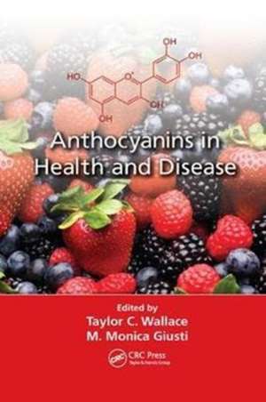 Anthocyanins in Health and Disease de Taylor C. Wallace