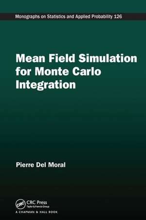 Mean Field Simulation for Monte Carlo Integration de Pierre Del Moral