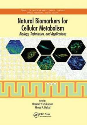 Natural Biomarkers for Cellular Metabolism: Biology, Techniques, and Applications de Vladimir V. Ghukasyan