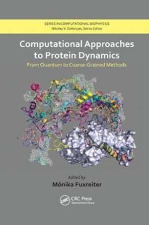 Computational Approaches to Protein Dynamics: From Quantum to Coarse-Grained Methods de Monika Fuxreiter