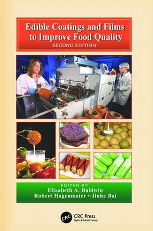 Edible Coatings and Films to Improve Food Quality de Elizabeth A. Baldwin