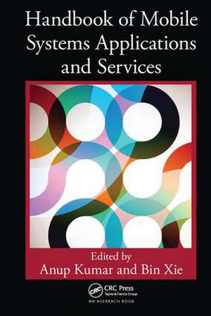 Handbook of Mobile Systems Applications and Services de Anup Kumar