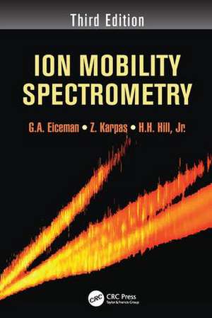 Ion Mobility Spectrometry de G.A. Eiceman