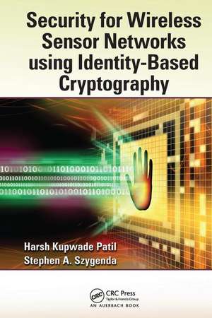 Security for Wireless Sensor Networks using Identity-Based Cryptography de Harsh Kupwade Patil