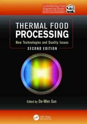 Thermal Food Processing: New Technologies and Quality Issues, Second Edition de Da-Wen Sun