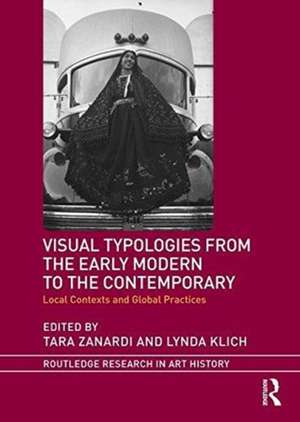 Visual Typologies from the Early Modern to the Contemporary: Local Contexts and Global Practices de Tara Zanardi