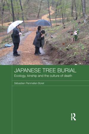 Japanese Tree Burial: Ecology, Kinship and the Culture of Death de Sébastien Penmellen Boret