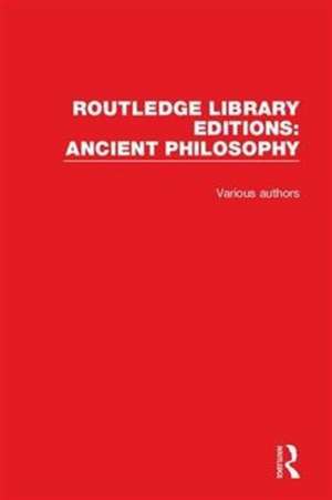 Routledge Library Editions: Ancient Philosophy de Various Authors