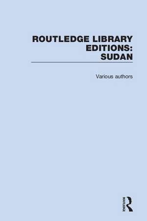 Routledge Library Editions: Sudan de Various Authors