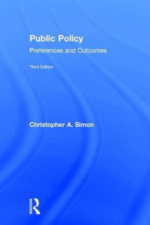 Public Policy: Preferences and Outcomes de Christopher A. Simon