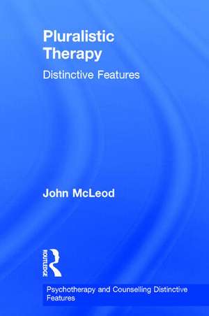 Pluralistic Therapy: Distinctive Features de John McLeod