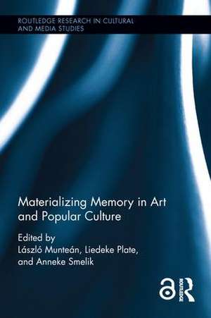 Materializing Memory in Art and Popular Culture de Laszlo Muntean