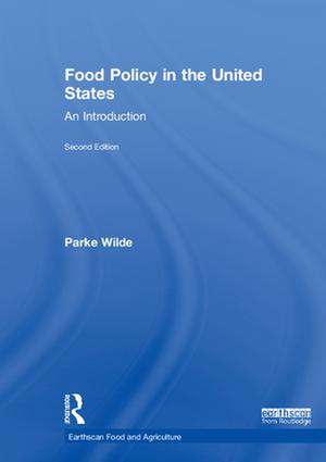 Food Policy in the United States: An Introduction de Parke Wilde