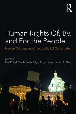 Human Rights Of, By, and For the People: How to Critique and Change the US Constitution de Keri Iyall Smith