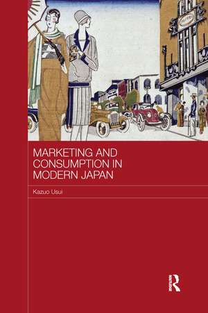 Marketing and Consumption in Modern Japan de Kazuo Usui