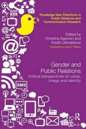 Gender and Public Relations: Critical Perspectives on Voice, Image and Identity de Christine Daymon