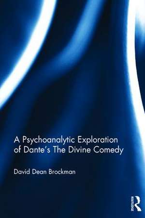 A Psychoanalytic Exploration of Dante's The Divine Comedy de David Dean Brockman