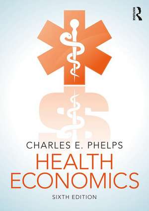 Health Economics de Charles E. Phelps