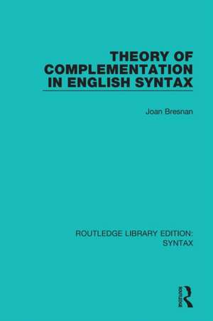 Theory of Complementation in English Syntax de Joan Bresnan