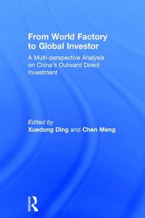 From World Factory to Global Investor: A Multi-perspective Analysis on China’s Outward Direct Investment de Xuedong Ding