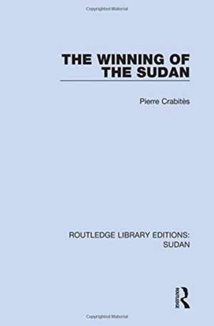 The Winning of the Sudan de Pierre Crabitès